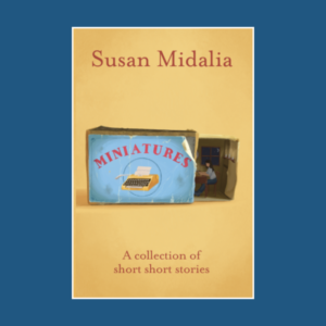 Miniatures: A collection of short short stories by Susan Midalia