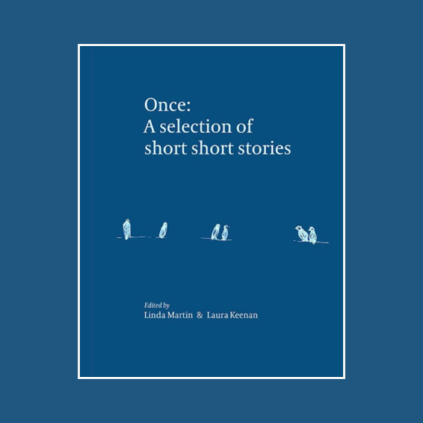 Once: A selection of short short stories [Out of Print]